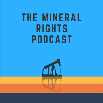 The Mineral Rights Podcast: Mineral Rights | Royalties | Oil and Gas | Matt Sands:Matt Sands