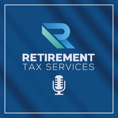 Retirement Tax Services Podcast Retirement Tax Services Podcast