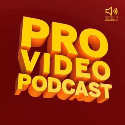 Pro Video Podcast Pro Video Podcast