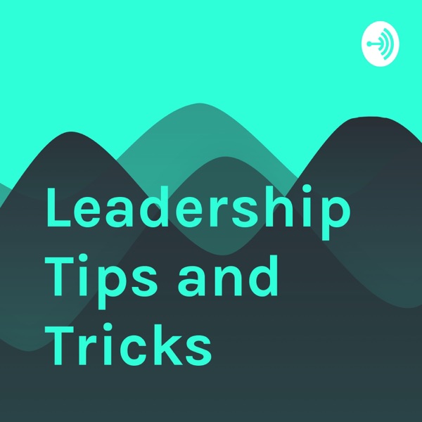Leadership Tips and Tricks