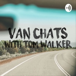 Van Chats with Tom Walker