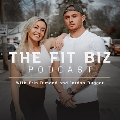 The Fitness Business Podcast with Erin Dimond and Jordan Dugger