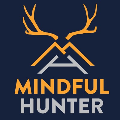 The Mindful Hunter Podcast The Mindful Hunter Podcast
