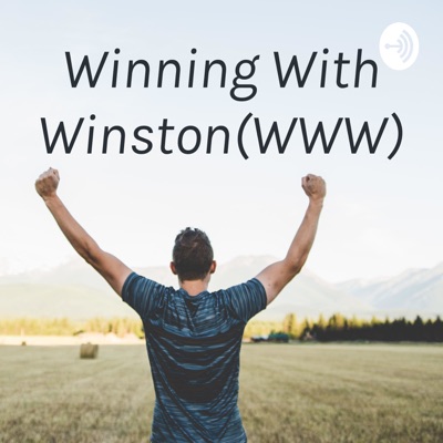 Winning With Winston(WWW)💪🏽:Winning With Winston(WWW)