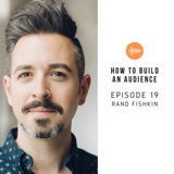 How to Build a Dedicated Community with Rand Fishkin