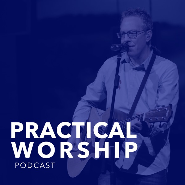 Practical Worship Podcast