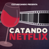 Catando Netflix • Series y Películas - Culturizando