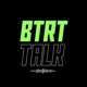 BTRT Talk - 黑话 Vol.54 - 夏季八练