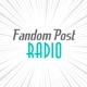 Fandom Post Radio