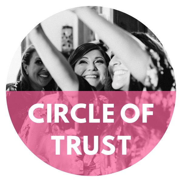 Circle of Trust - The Podcast