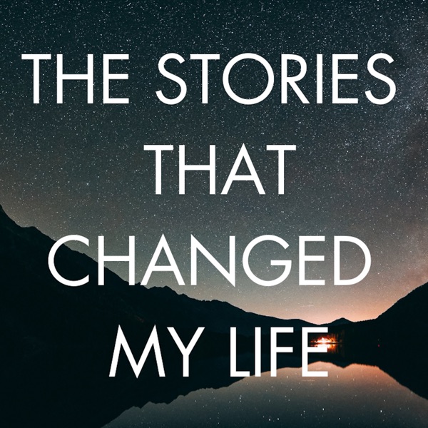The Stories That Changed My Life
