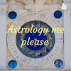 Astrology me please  artwork