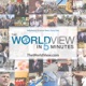 The WorldView in 5 Minutes