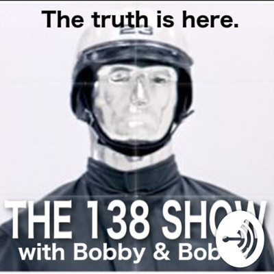 The 138 Show w/ Bobby & Bobby