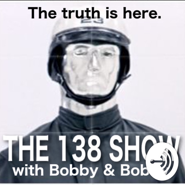 The 138 Show w/ Bobby & Bobby