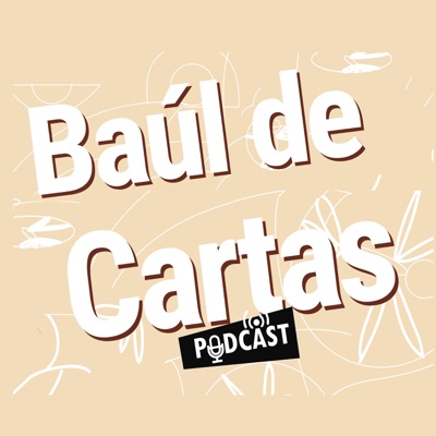 Baúl de Cartas Podcast Baúl de Cartas Podcast