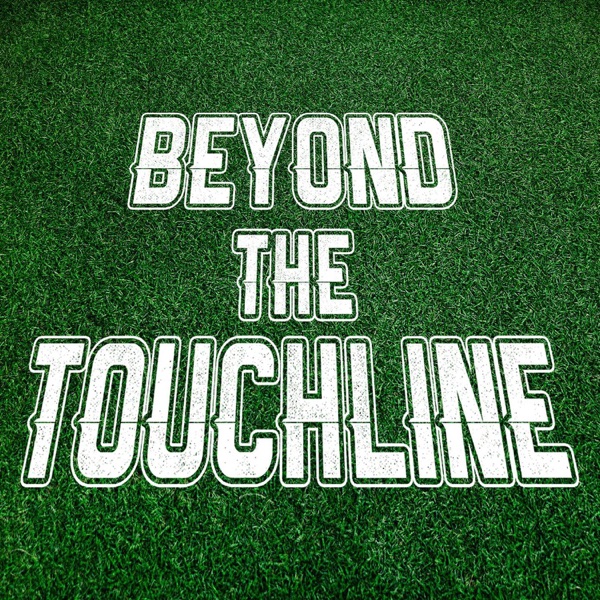 Beyond the Touchline