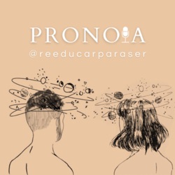 PRONOIA Capítulo 8 - Inteligencia emocional en la crianza con Rebeca Díez