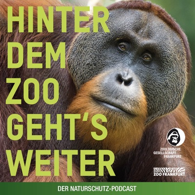 Hinter dem Zoo geht's weiter - Der Naturschutzpodcast aus Frankfurt:Zoologische Gesellschaft Frankfurt & Zoo Frankfurt
