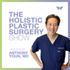 Holistic Plastic Surgery Show - Dr. Anthony Youn