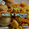 Ackee 'n' Saltfish - Ackee 'n' Saltfish Podcast