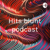 Hits blunt podcast