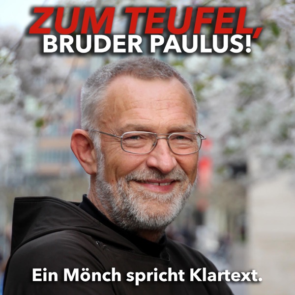 Zum Teufel, Bruder Paulus!