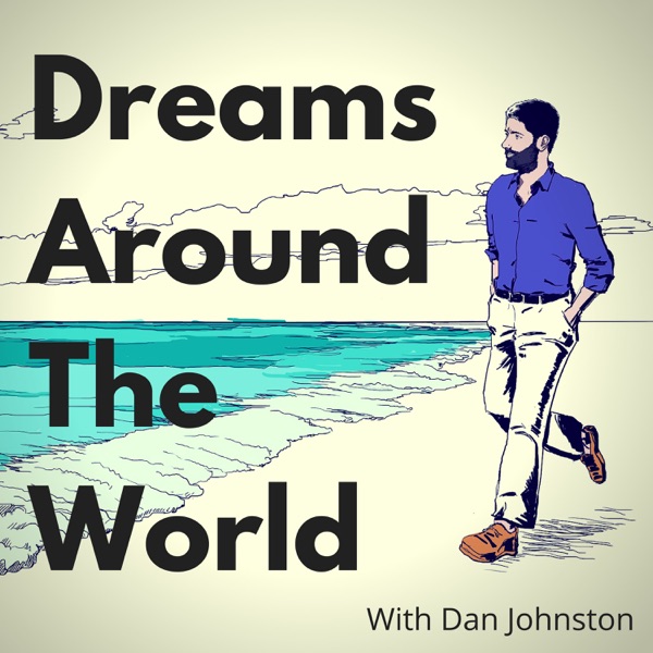 Dreams Around The World with Dan Johnston