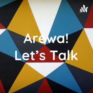 Arewa! Let's Talk