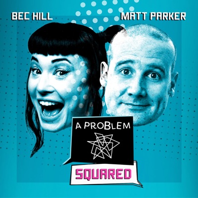 A Problem Squared:Matt Parker &amp; Bec Hill