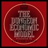 The Dungeon Economic Model