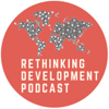 Rethinking Development Podcast - Rethinking Development Podcast
