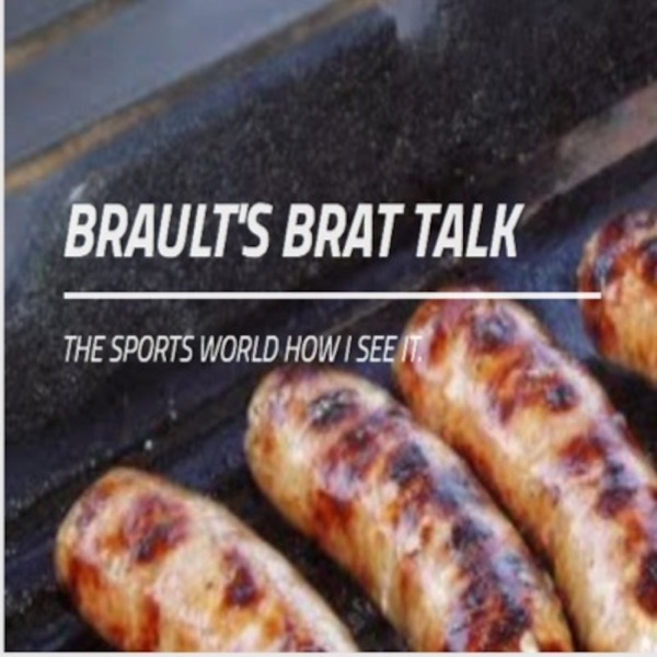 Brault's Brat Talk