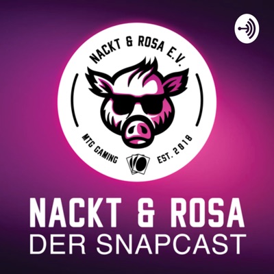 Nackt und Rosa - Der Snapcast Nackt und Rosa - Der Snapcast