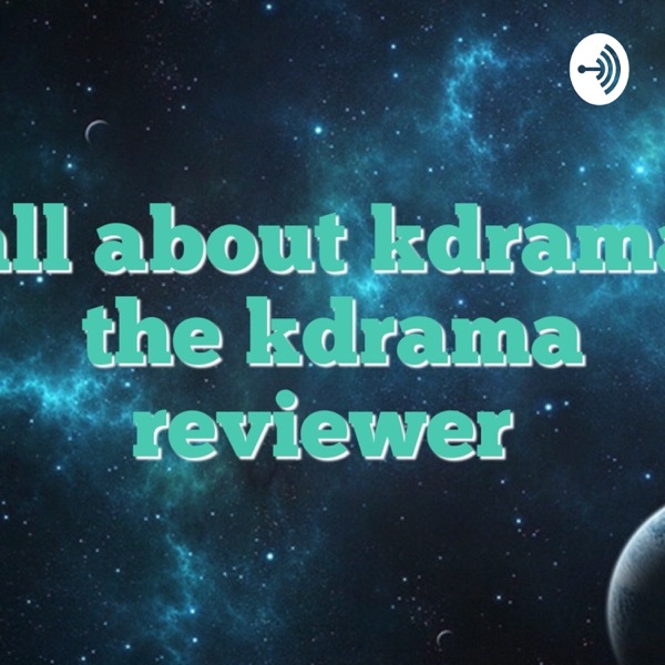 All about Kdrama with the Kdrama Reviewer Artwork