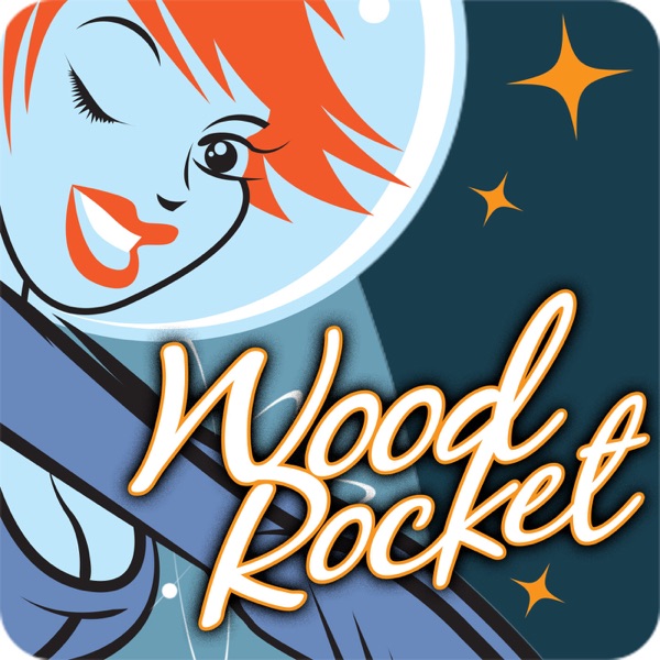 The WoodRocket Podcast