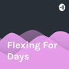 Flexing For Days - flexin for days
