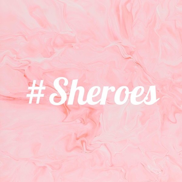 #Sheroes