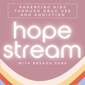 Hopestream for parenting kids through drug use and addiction - Brenda Zane