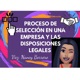 PROCESO DE SELECCIÓN DE UNA EMPRESA Y LAS DISPOSICIONES LEGALES QUE SE RIGEN EN COLOMBIA.