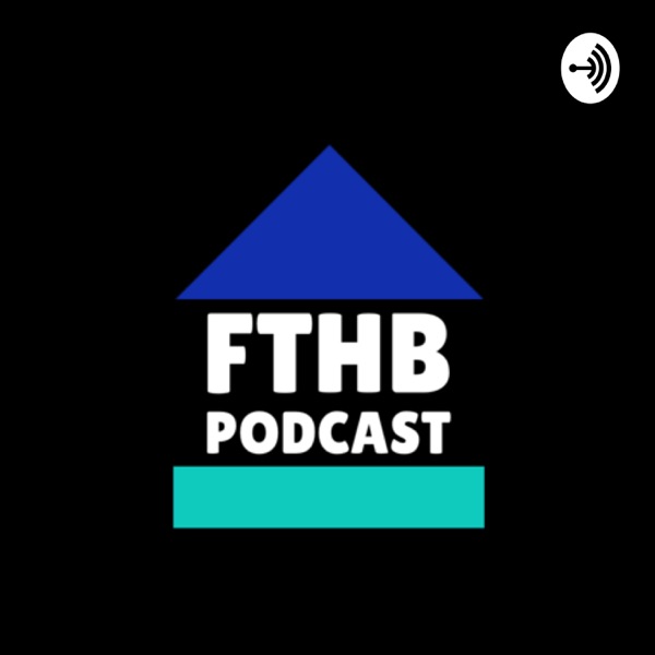 First Time Home Buyer Podcast