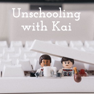 Unschooling with Kai