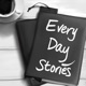 Every Day Stories