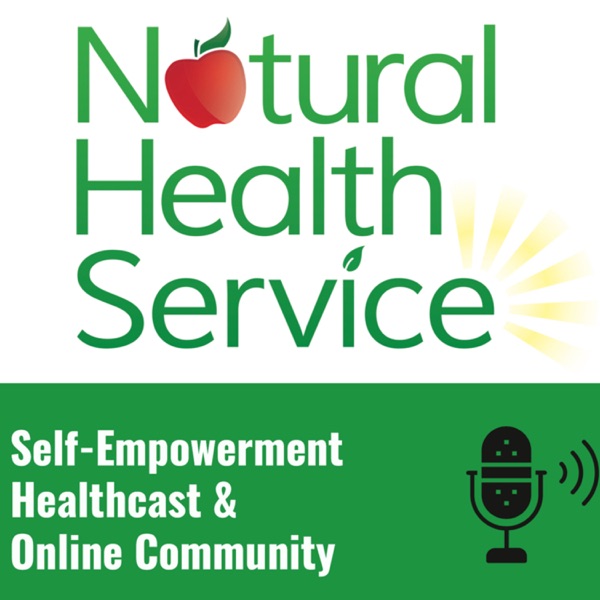 Natural Health Service - Self-Empowerment Healthcast