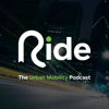 Ride: The Urban Mobility Podcast - Ride: The Urban Mobility Podcast