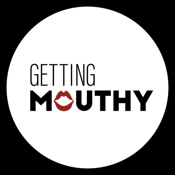 Getting Mouthy