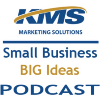 Small Business - BIG Ideas Podcast