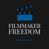 Filmmaker Freedom - Rob Hardy