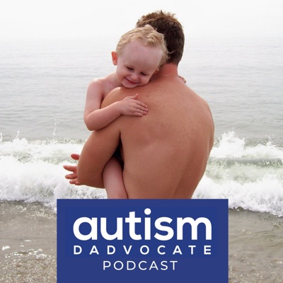The Autism Dadvocate Podcast