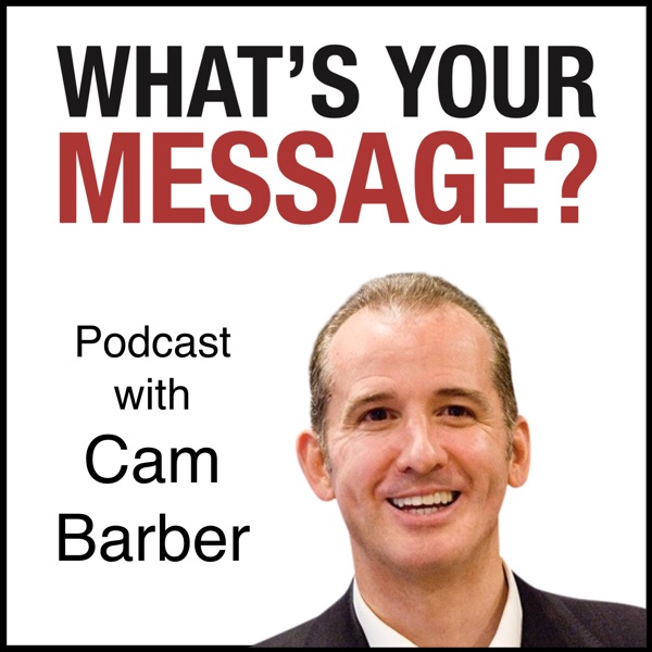 What's Your Message? with Cam Barber